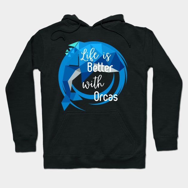 Life is Better with Orcas Hoodie by Usagi-Kun